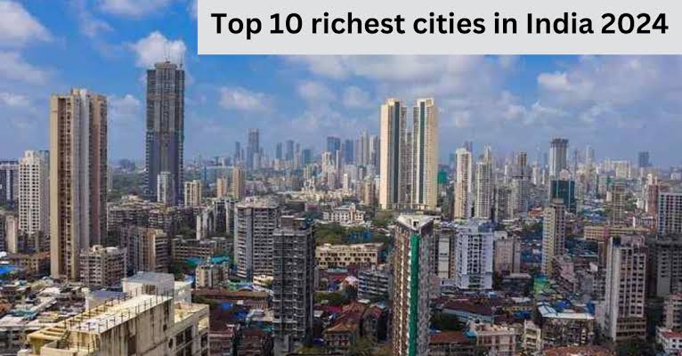 Top 10 Richest Cities in India